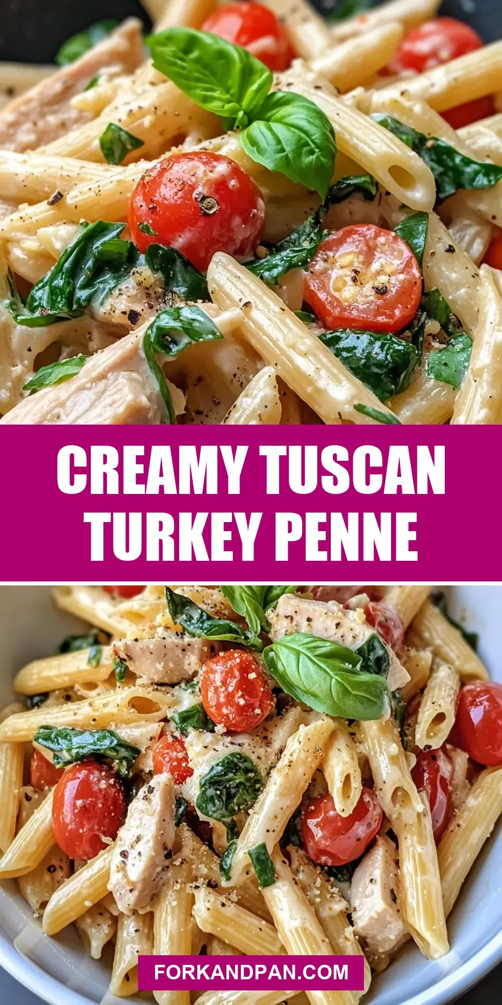 Creamy Tuscan Turkey Penne (Savory & Delicious)
