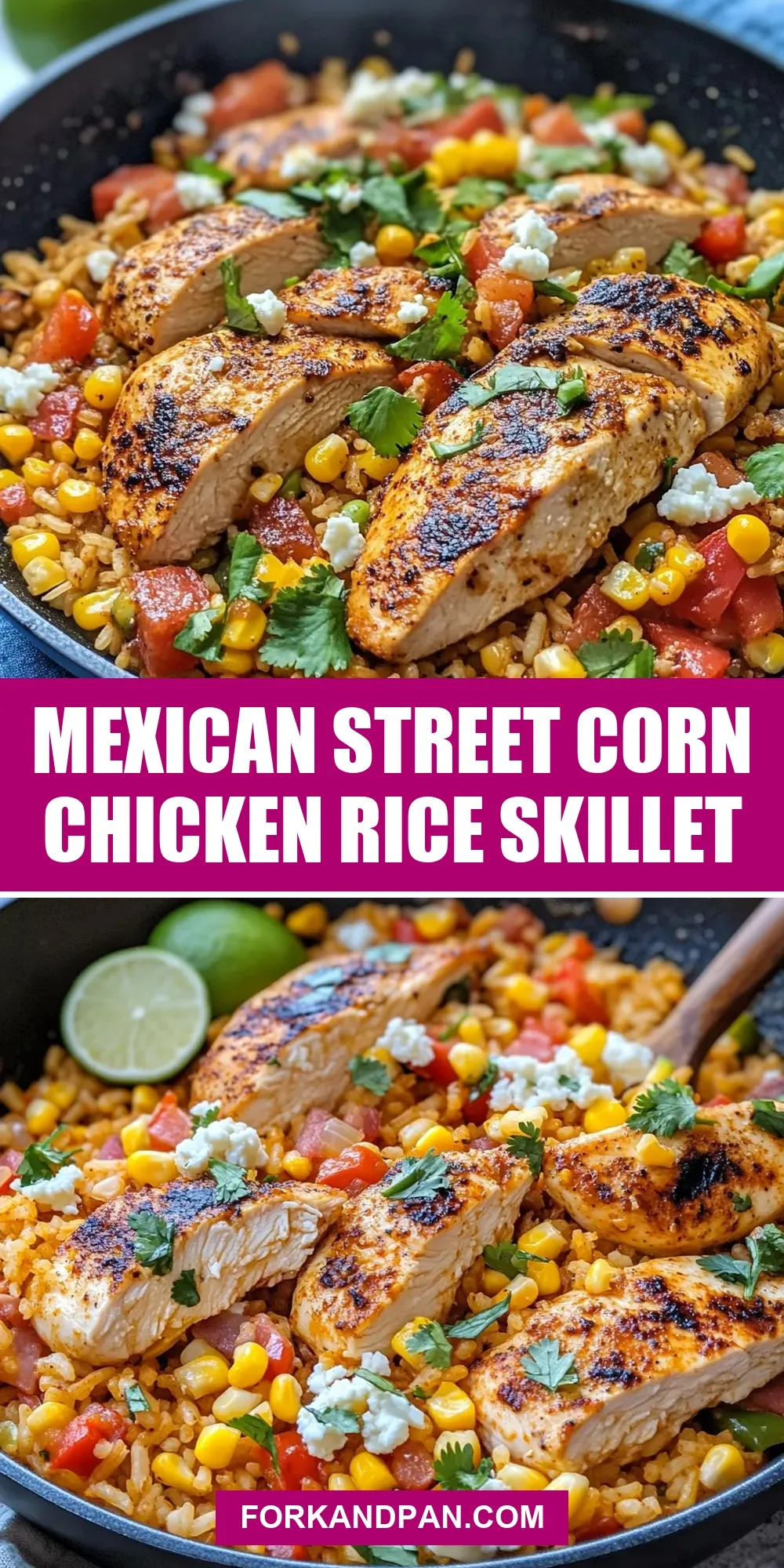 The Best Mexican Street Corn Chicken Rice Skillet Ever