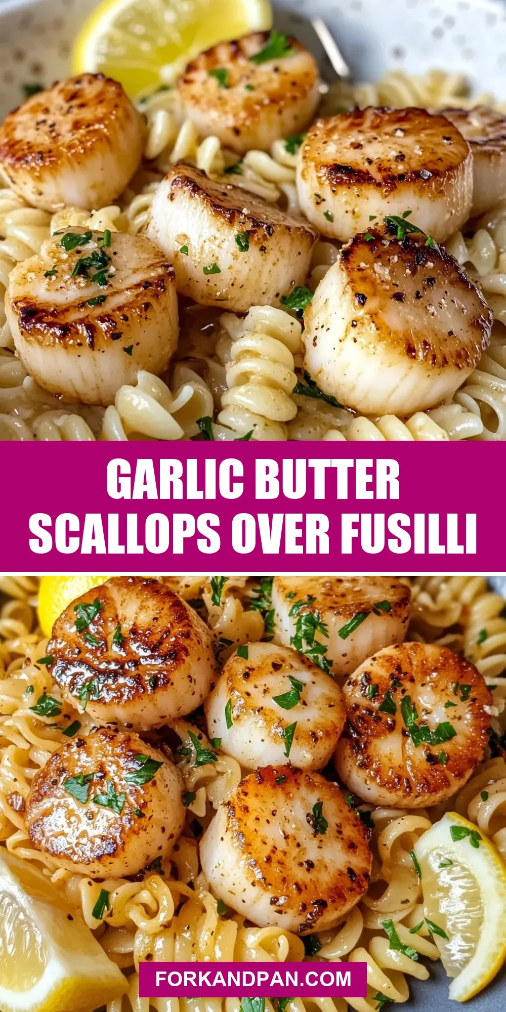 How To Make Quick Garlic Butter Scallops Over Fusilli