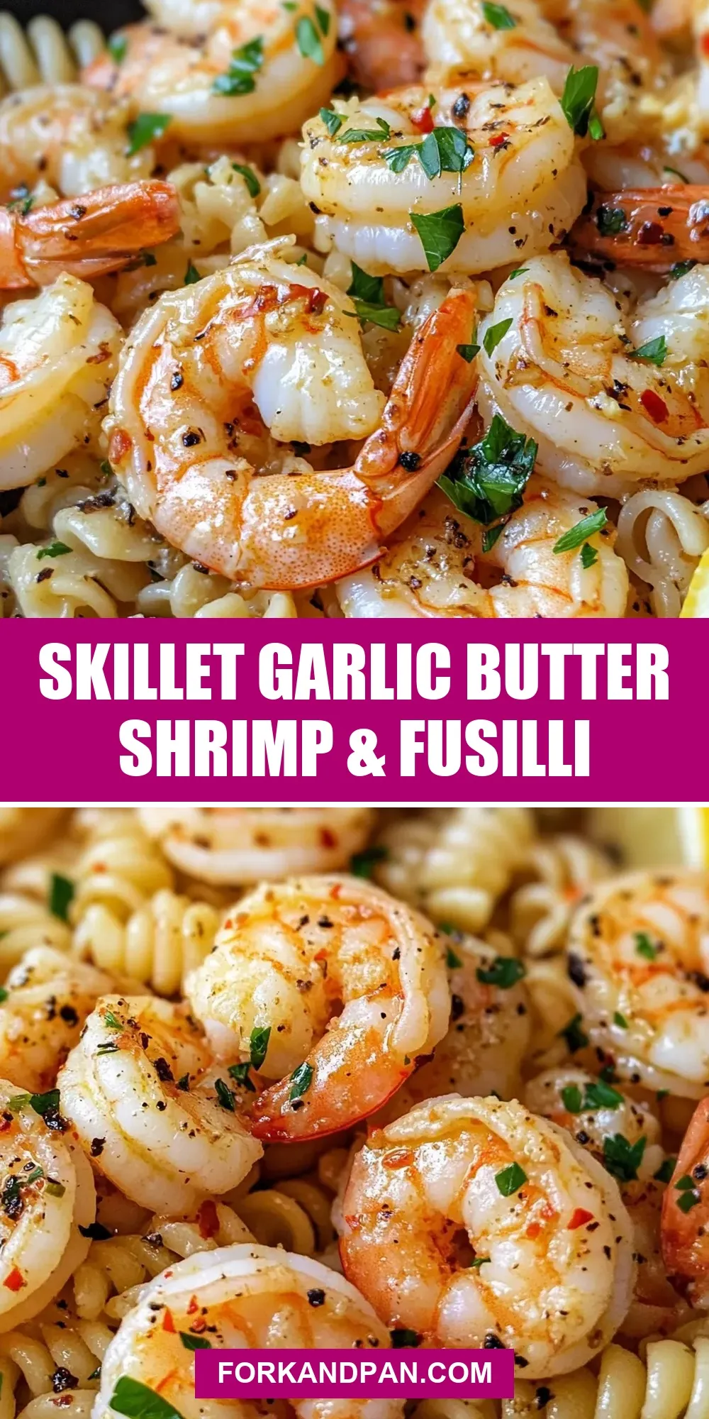 How To Make Fresh Skillet Garlic Butter Shrimp & Fusilli