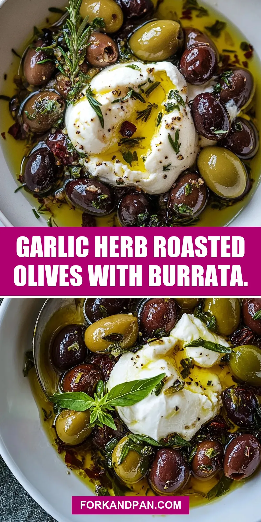 How To Make Irresistible Garlic Herb Roasted Olives With Burrata.